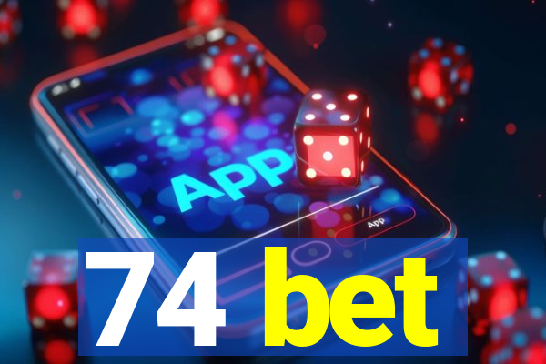 74 bet